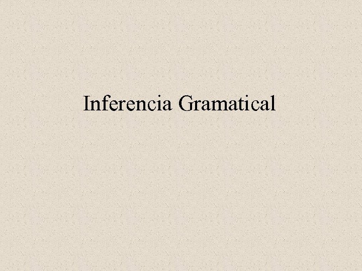 Inferencia Gramatical 