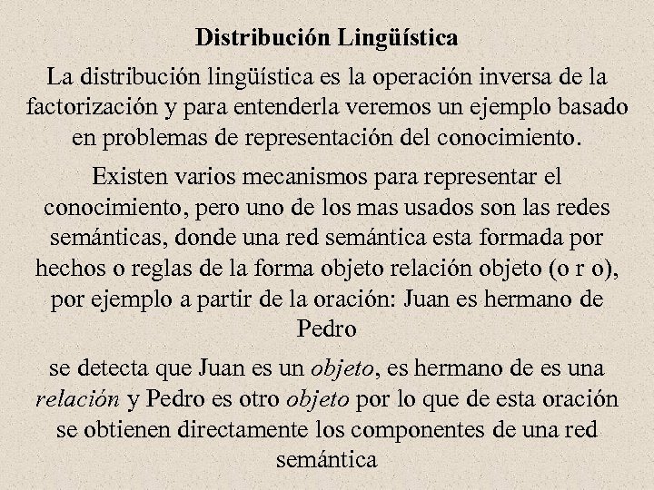 Distribución Lingüística La distribución lingüística es la operación inversa de la factorización y para