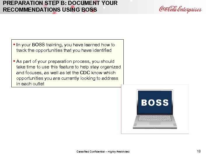 PREPARATION STEP B: DOCUMENT YOUR RECOMMENDATIONS USING BOSS • In your BOSS training, you