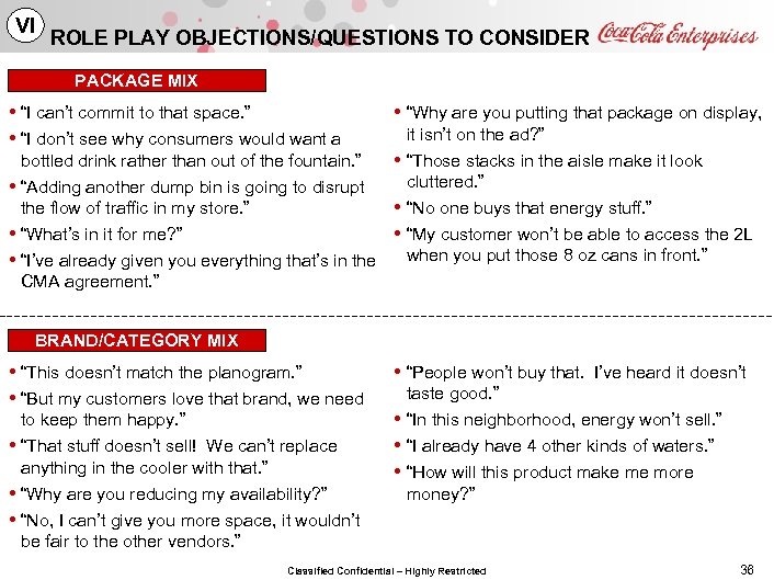 VI ROLE PLAY OBJECTIONS/QUESTIONS TO CONSIDER PACKAGE MIX • “I can’t commit to that