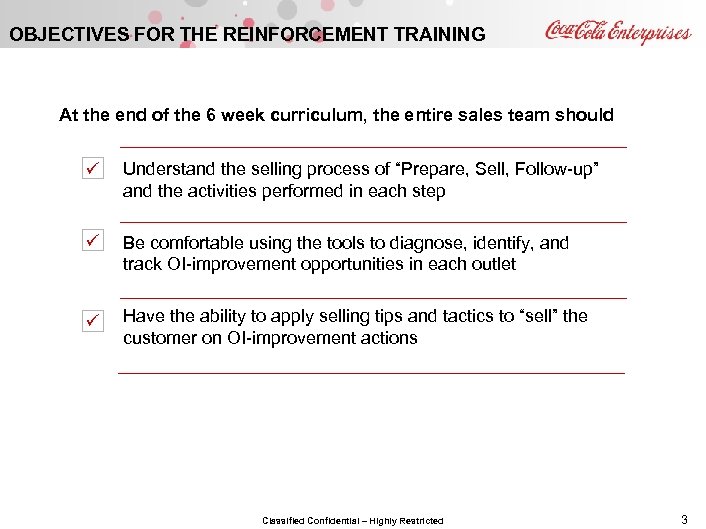OBJECTIVES FOR THE REINFORCEMENT TRAINING At the end of the 6 week curriculum, the