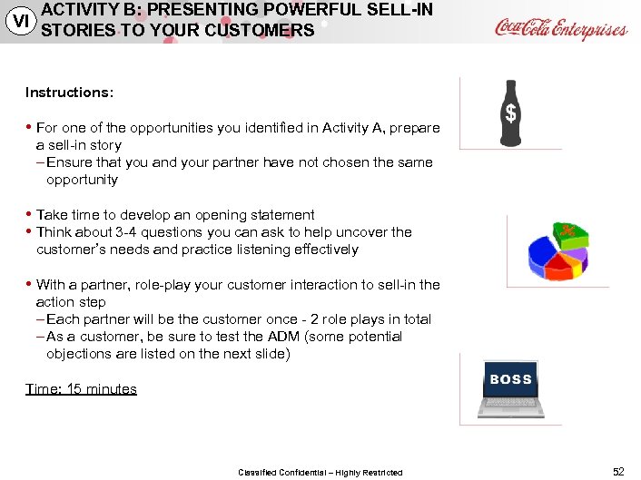 ACTIVITY B: PRESENTING POWERFUL SELL-IN VI STORIES TO YOUR CUSTOMERS Instructions: • For one