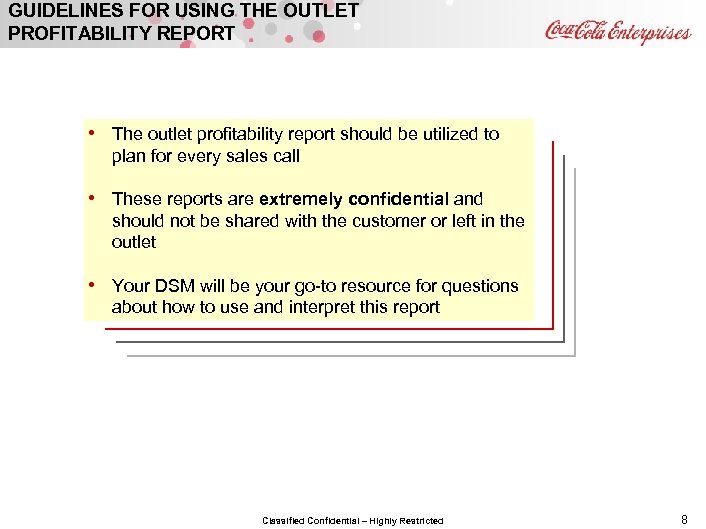 GUIDELINES FOR USING THE OUTLET PROFITABILITY REPORT • The outlet profitability report should be