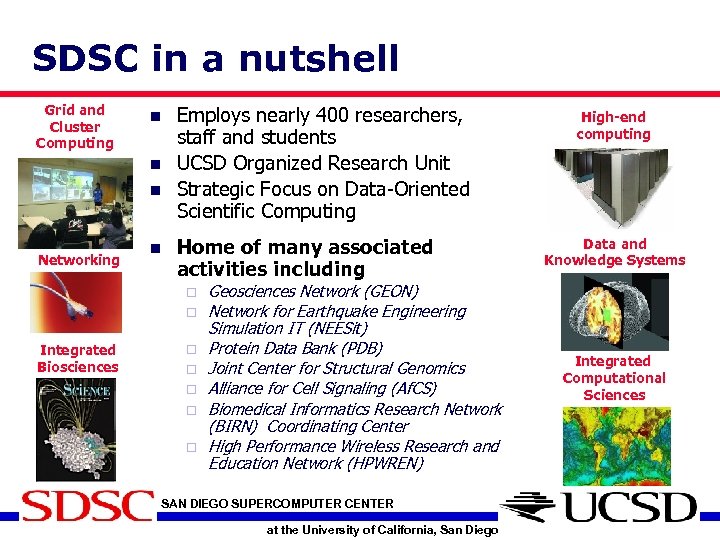 SDSC in a nutshell Grid and Cluster Computing n n n Networking n Employs