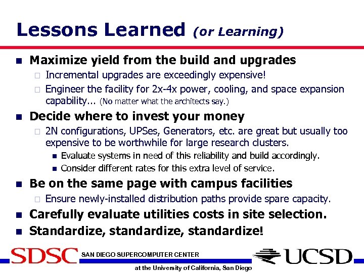 Lessons Learned n Maximize yield from the build and upgrades o o n Incremental