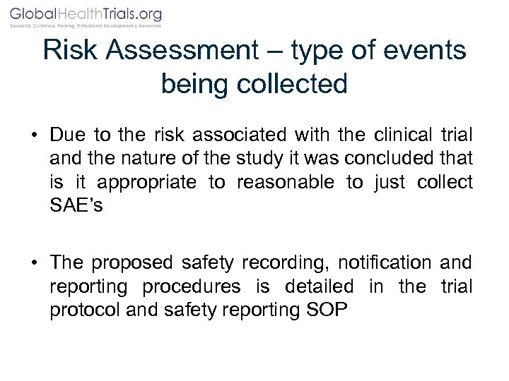 Risk Assessment – type of events being collected • Due to the risk associated