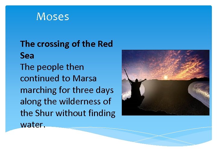 Moses The crossing of the Red Sea The people then continued to Marsa marching