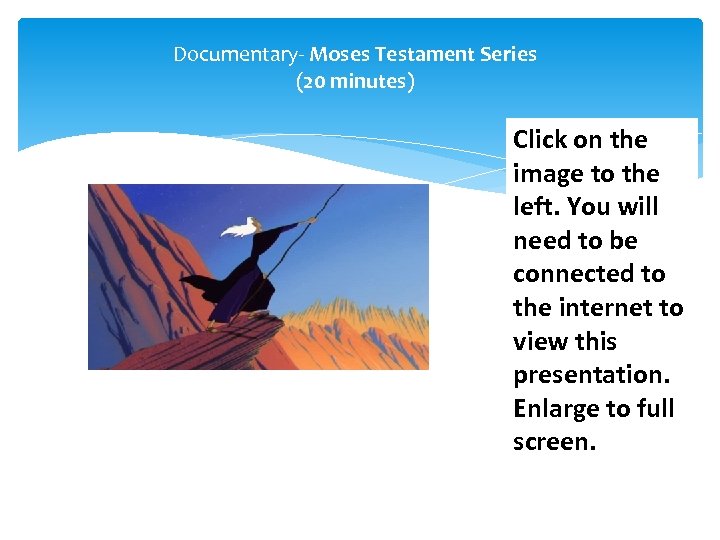 Documentary- Moses Testament Series (20 minutes) Click on the image to the left. You