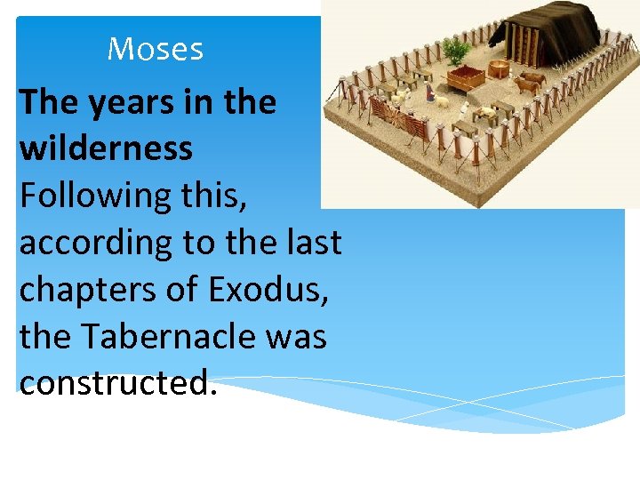 Moses The years in the wilderness Following this, according to the last chapters of