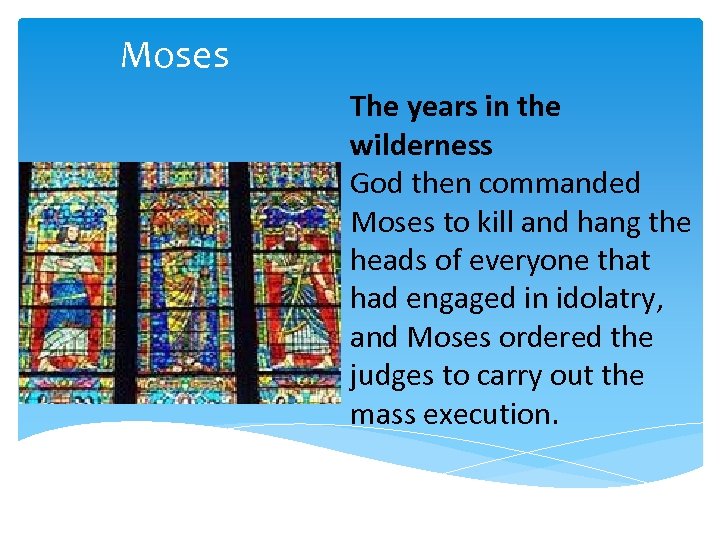 Moses The years in the wilderness God then commanded Moses to kill and hang