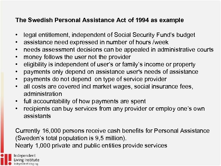 The Swedish Personal Assistance Act of 1994 as example • legal entitlement, independent of