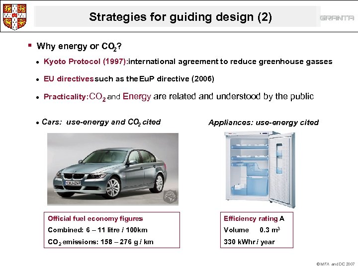 Strategies for guiding design (2) § Why energy or CO 2? l Kyoto Protocol