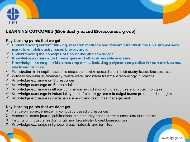 Title LEARNING OUTCOMES (Bioindustry based Bioresources group) Key learning points that we get: ü