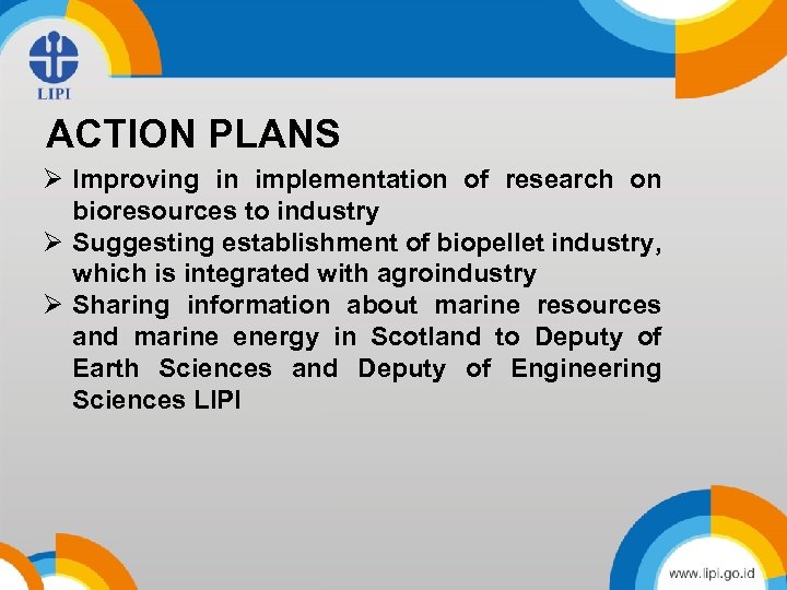 ACTION PLANS Title • Ø Improving in implementation of research on content bioresources to