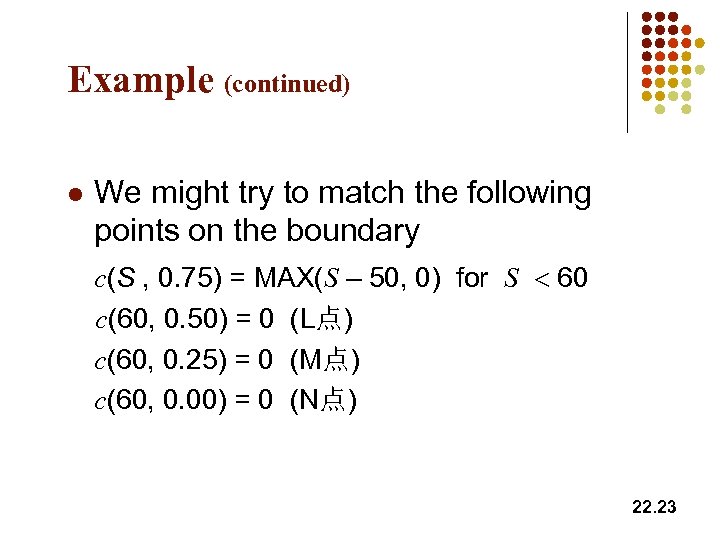 Example (continued) l We might try to match the following points on the boundary