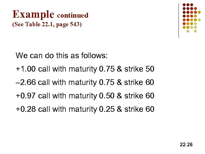 Example continued (See Table 22. 1, page 543) We can do this as follows: