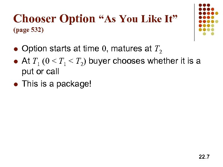 Chooser Option “As You Like It” (page 532) l l l Option starts at