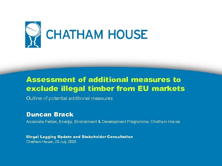 Assessment of additional measures to exclude illegal timber from EU markets Outline of potential