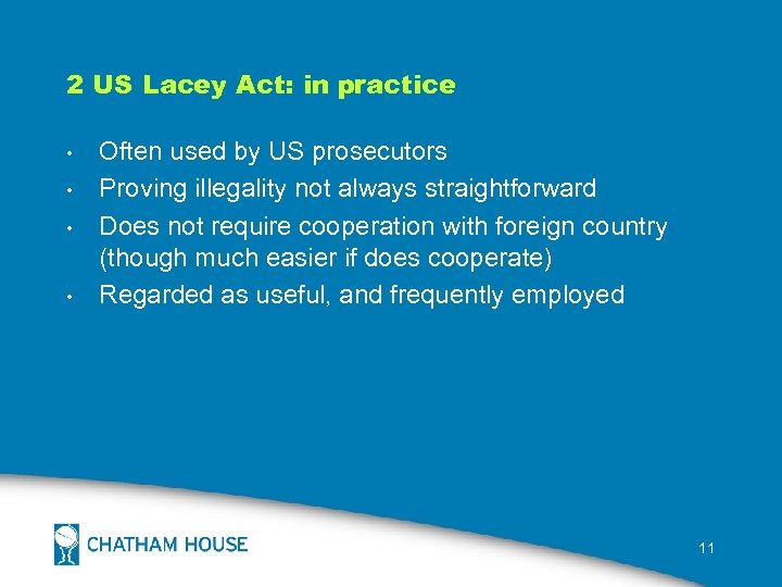 2 US Lacey Act: in practice • • Often used by US prosecutors Proving