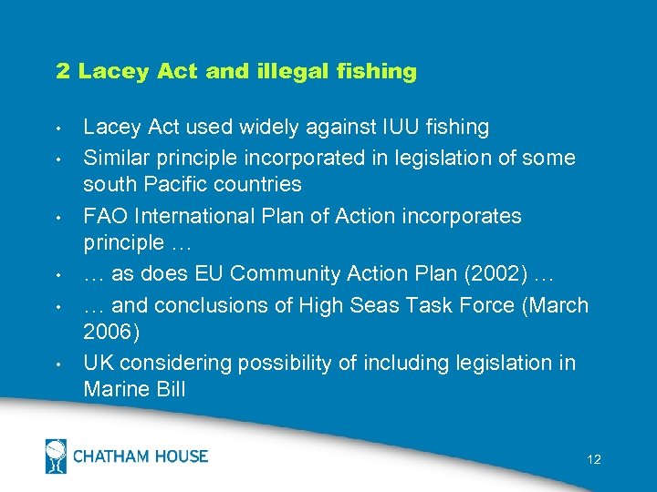 2 Lacey Act and illegal fishing • • • Lacey Act used widely against