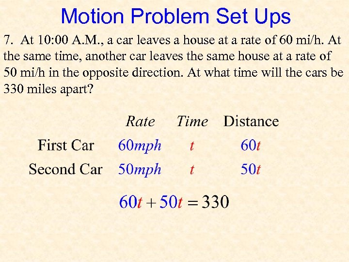 Motion Problem Set Ups 7. At 10: 00 A. M. , a car leaves