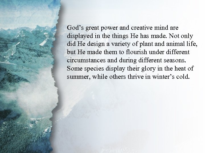 I. Understanding Spiritual God’s great power and creative mind are displayed in the things