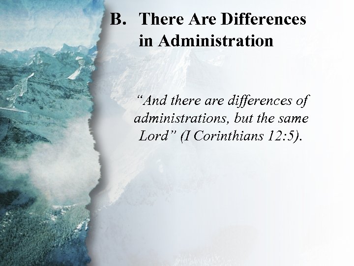 B. There Are Differences I. Understanding Spiritual in Administration Gifts (B) “And there are