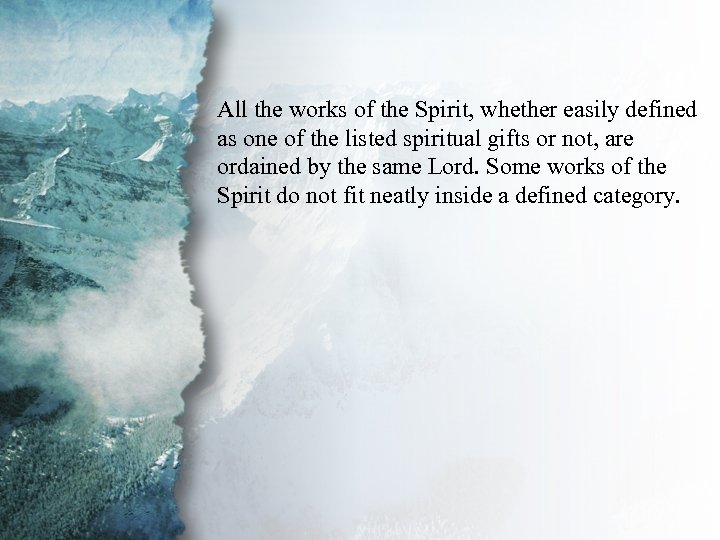 I. Understanding Spiritual All the works of the Spirit, whether easily defined Gifts (B)