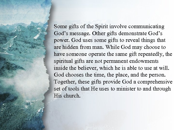 I. Understanding Spiritual Some gifts of the Spirit involve communicating Gifts (C) God’s message.