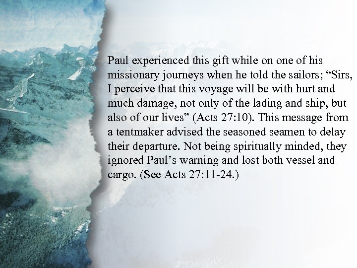 II. Gifts of Revelation (A) Paul experienced this gift while on one of his