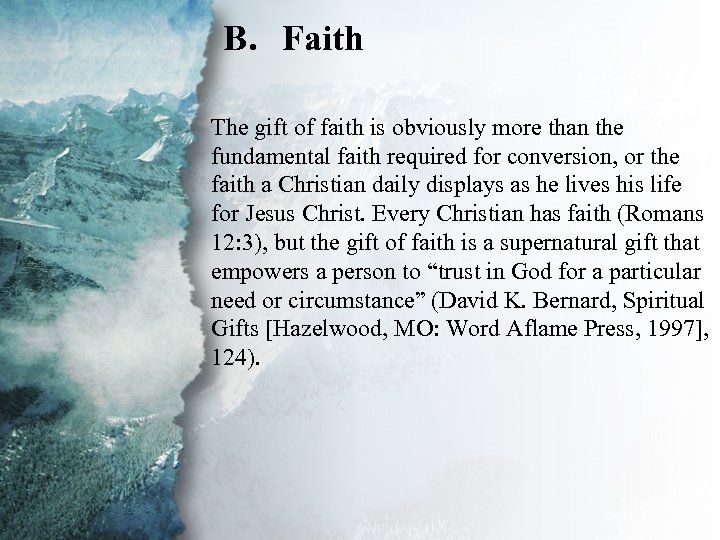 B. Faith III. Gifts of Power and The gift of faith is obviously more