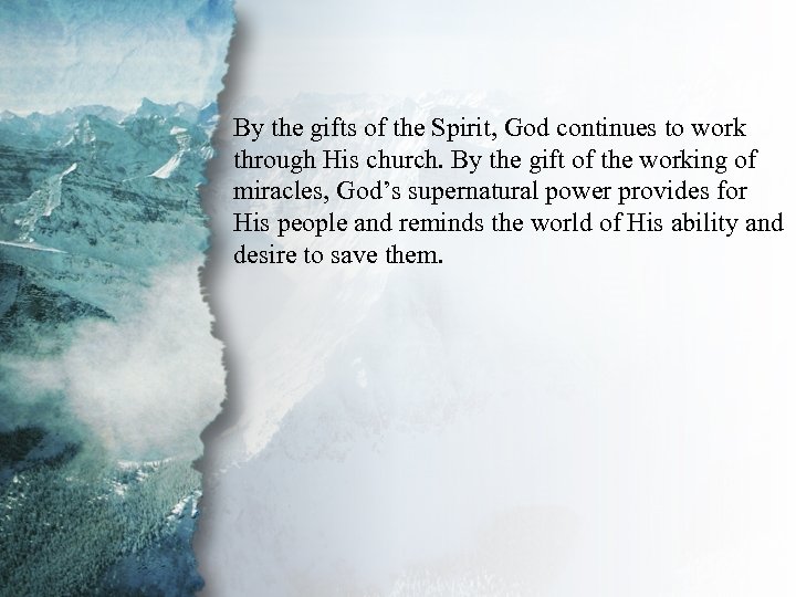 III. Gifts of Power and By the gifts of the Spirit, God continues to