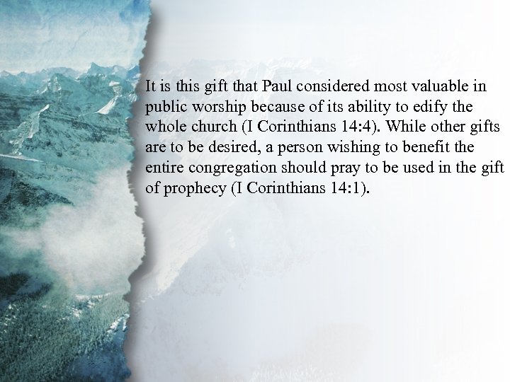 IV. Gifts of Communication It is this gift that Paul considered most valuable in