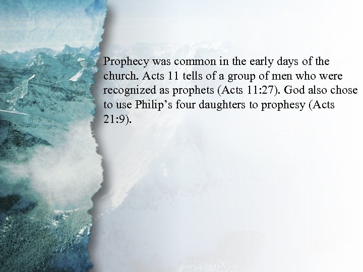 IV. Gifts of Communication Prophecy was common in the early days of the (A)