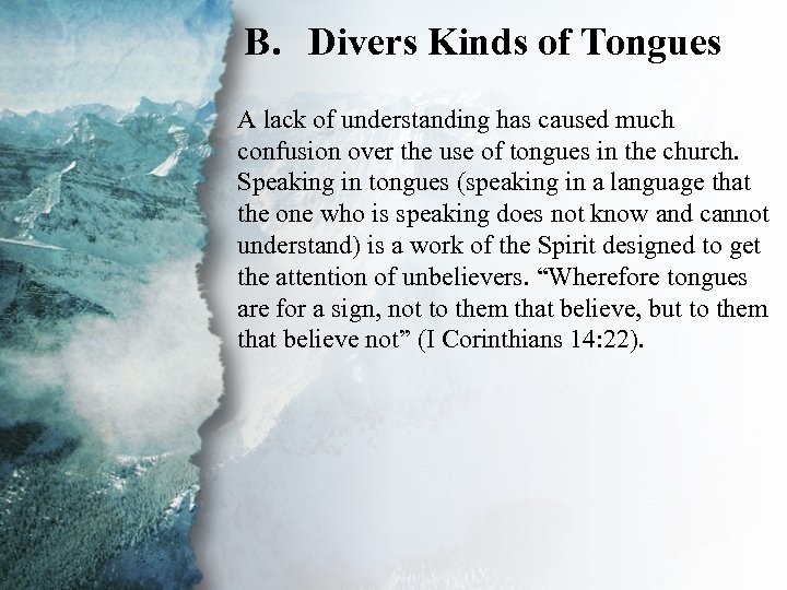 B. Divers Kinds of Tongues IV. Gifts of Communication A lack of understanding has