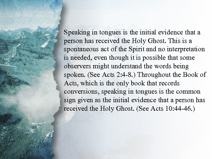 IV. Gifts of Communication Speaking in tongues is the initial evidence that a (B)