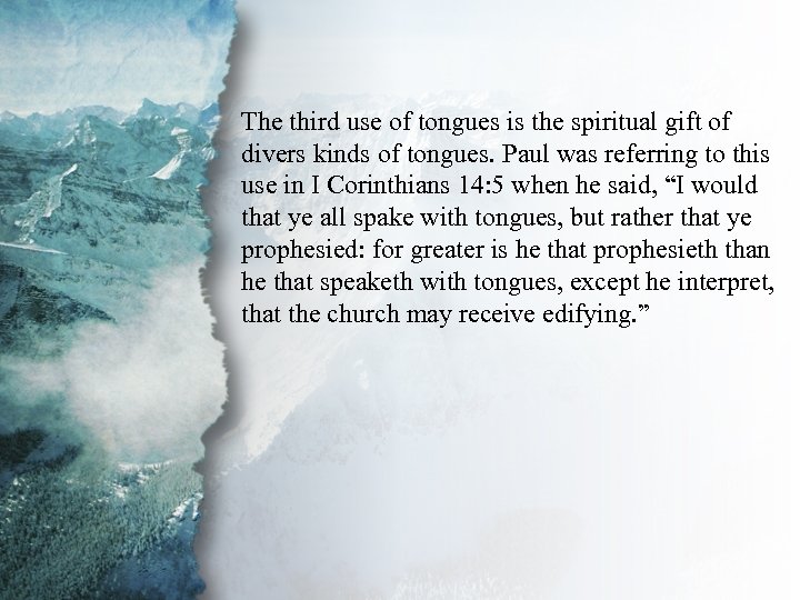 IV. Gifts of Communication The third use of tongues is the spiritual gift of