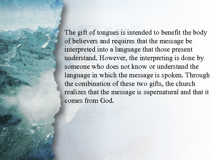 IV. Gifts of Communication The gift of tongues is intended to benefit the body