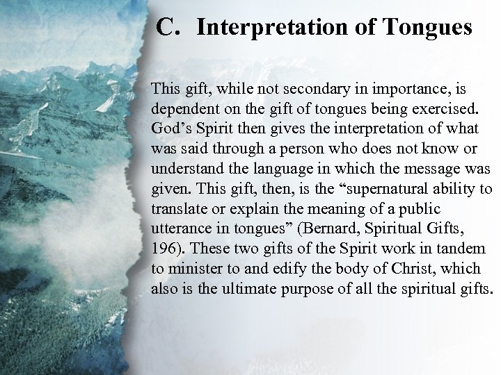 C. Interpretation of Tongues IV. Gifts of Communication This gift, while not secondary in