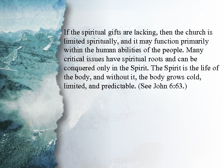 V. Gifts for Edification of the If the spiritual gifts are lacking, then the