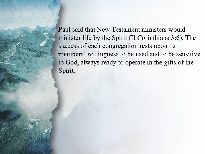 V. Gifts for Edification of the Paul said that New Testament ministers would Body