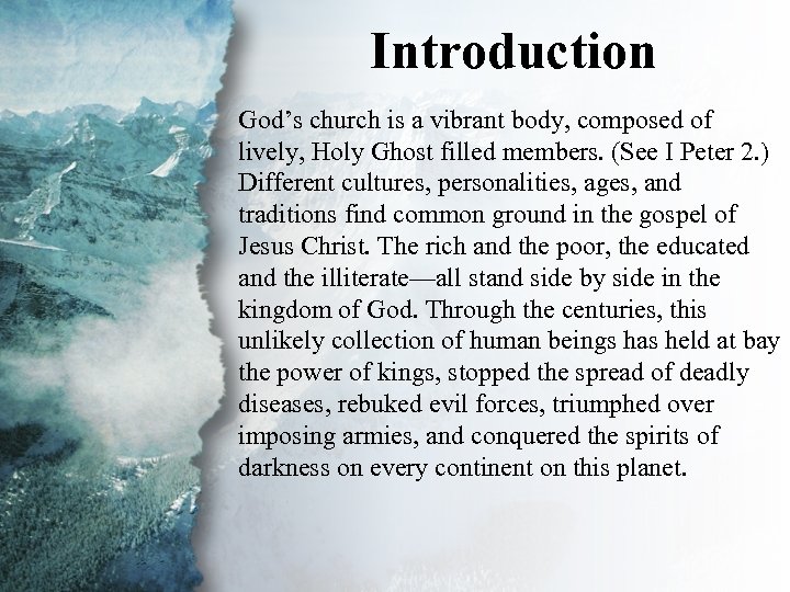 Introduction God’s church is a vibrant body, composed of lively, Holy Ghost filled members.