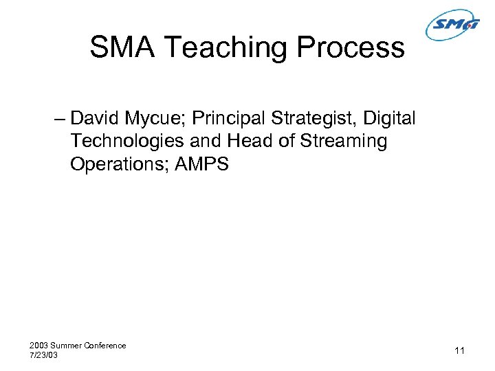 SMA Teaching Process – David Mycue; Principal Strategist, Digital Technologies and Head of Streaming