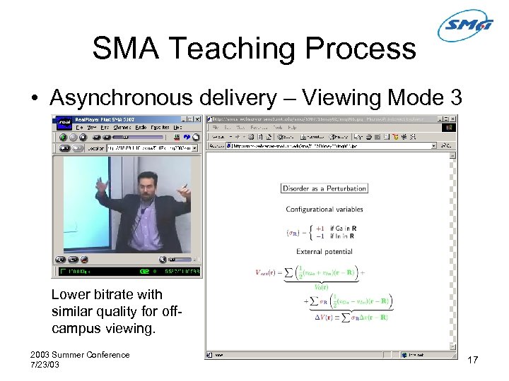 SMA Teaching Process • Asynchronous delivery – Viewing Mode 3 Lower bitrate with similar