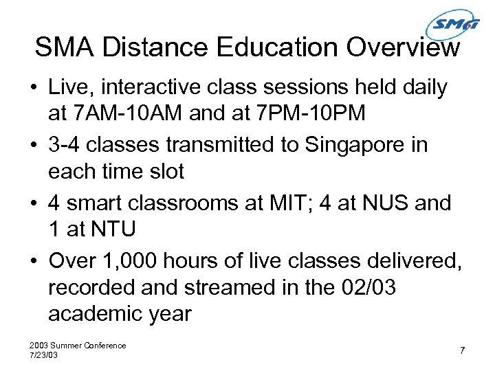 SMA Distance Education Overview • Live, interactive class sessions held daily at 7 AM-10