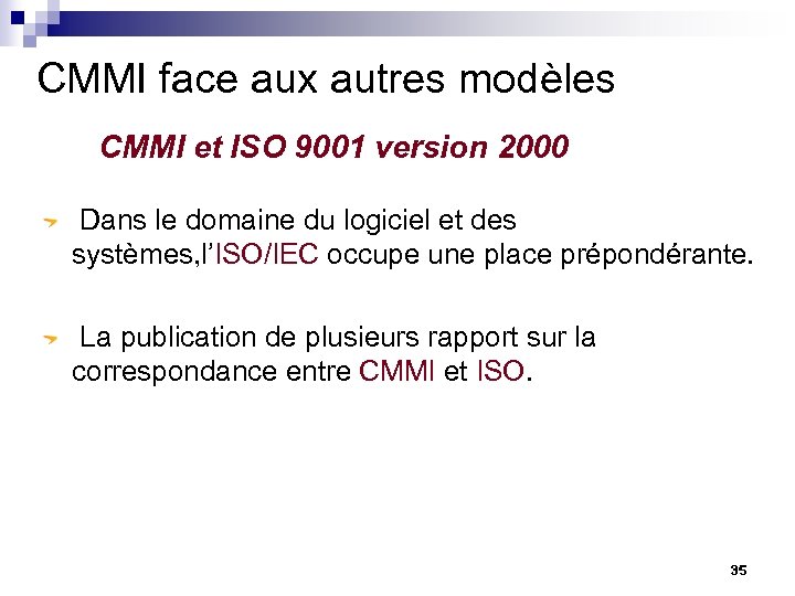 CMMI face aux autres modèles CMMI et ISO 9001 version 2000 Dans le domaine