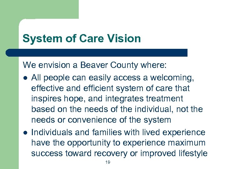 System of Care Vision We envision a Beaver County where: l All people can