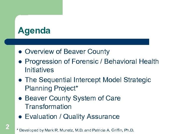 Agenda l l l 2 Overview of Beaver County Progression of Forensic / Behavioral