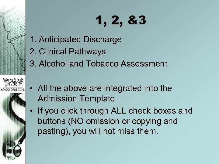 1, 2, &3 1. Anticipated Discharge 2. Clinical Pathways 3. Alcohol and Tobacco Assessment