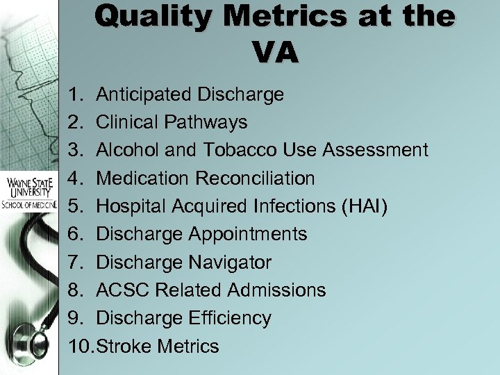 Quality Metrics at the VA 1. Anticipated Discharge 2. Clinical Pathways 3. Alcohol and